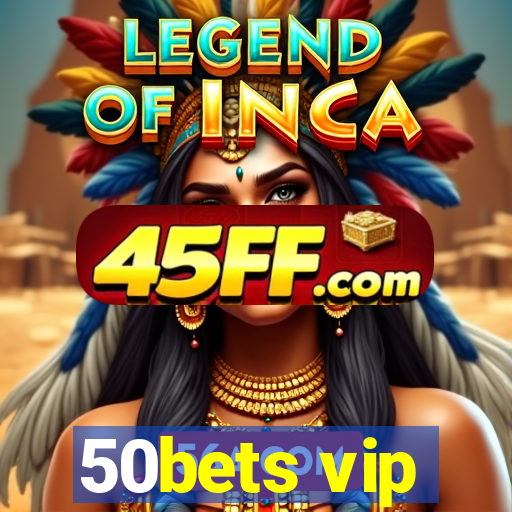 50bets vip